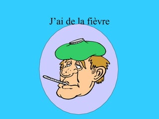 J’ai de la fièvre 