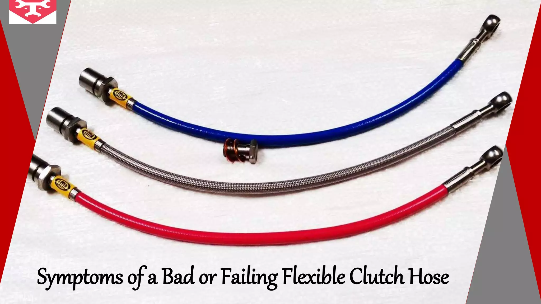 Symptoms of a Bad or Failing Flexible Clutch Hose PPT