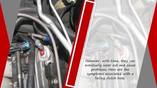Symptoms of a Bad or Failing Flexible Clutch Hose PPTX