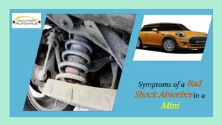 Symptoms of a Bad
Shock Absorber in a
Mini
 