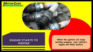 Symptoms of a Faulty Ignition Coil in your Vehicle PPTX