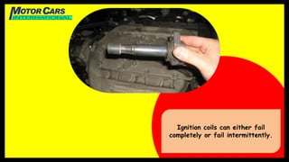 Symptoms of a Faulty Ignition Coil in your Vehicle PPTX