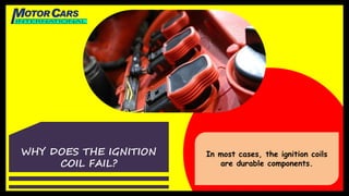 Symptoms of a Faulty Ignition Coil in your Vehicle PPTX