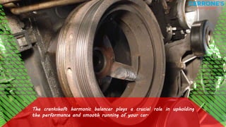 Symptoms of a Malfunctioning Crankshaft Harmonic Balancer PPTX