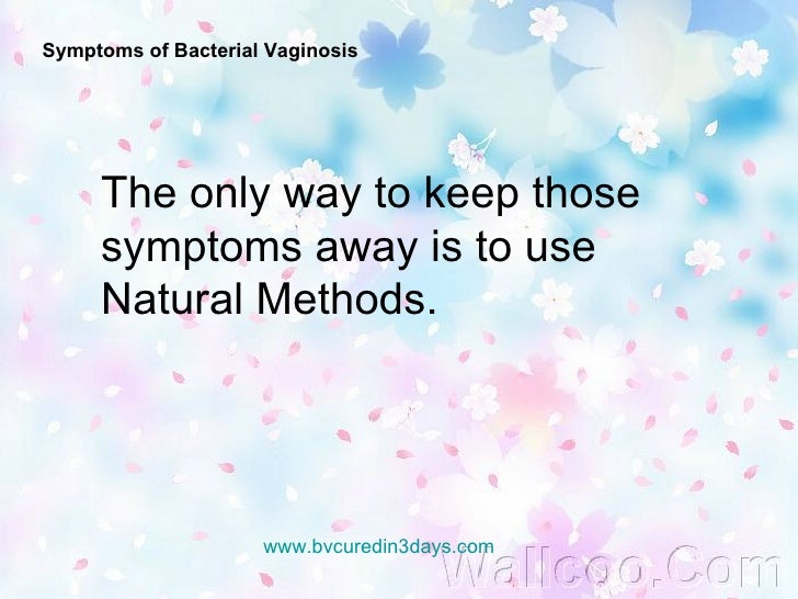 Natural Methods To Get Rid Of Bv Natural Methods To Get Rid Of Bv