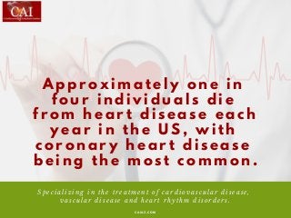 A p p r o x i m a t e l y o n e i n
f o u r i n d i v i d u a l s d i e
f r o m h e a r t d i s e a s e e a c h
y e a r i ...