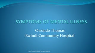 Owondo Thomas
Bwindi Community Hospital
© 2017 Thomas Owondo. All rights reserved.
 