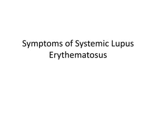Symptoms of Systemic Lupus Erythematosus 