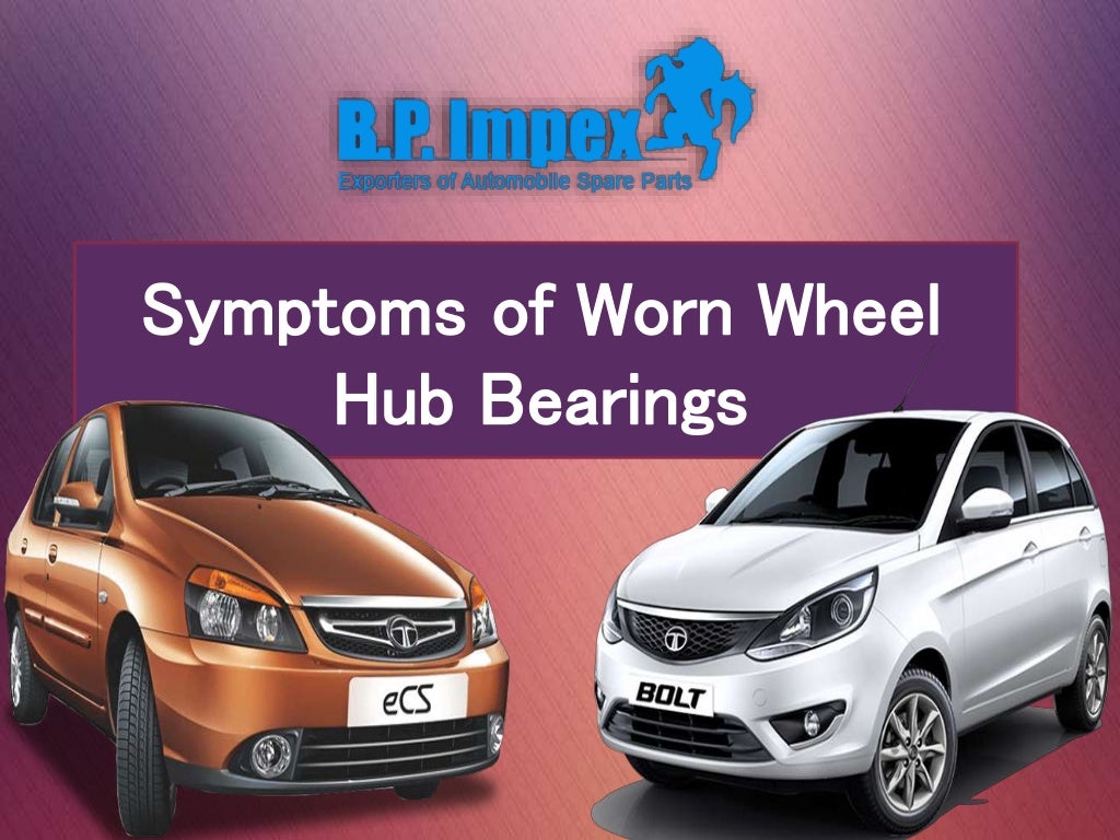 Symptoms of Worn Wheel Hub Bearings