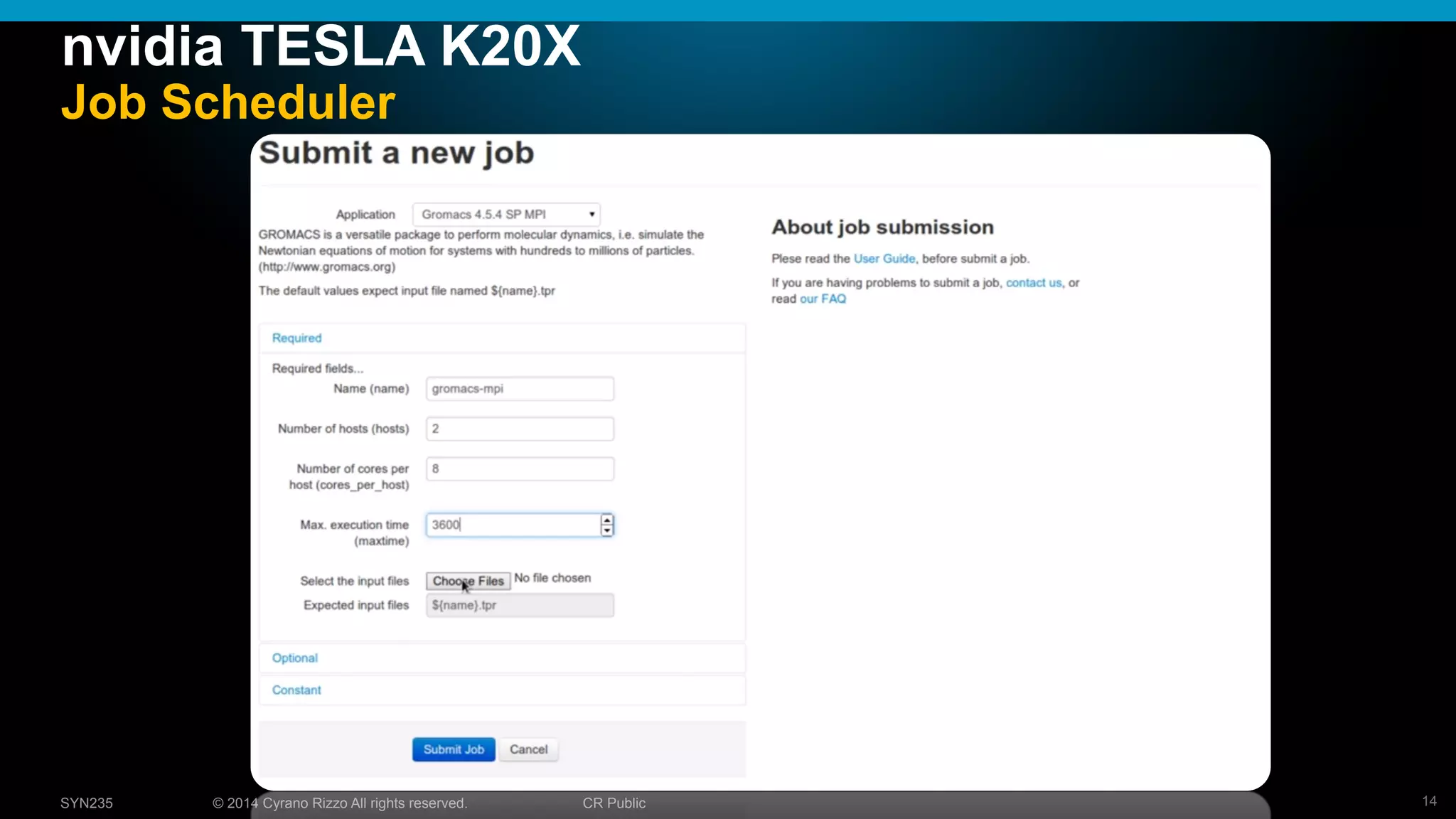 14© 2014 Cyrano Rizzo All rights reserved. CR PublicSYN235
nvidia TESLA K20X
Job Scheduler
 