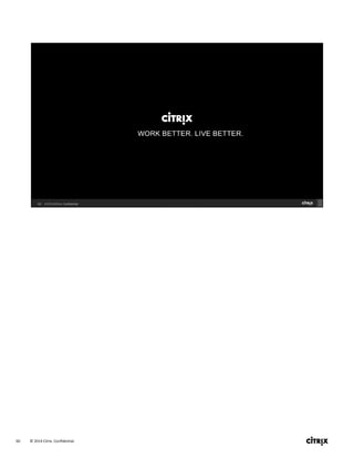 © 2014 Citrix. Confidential.60
 