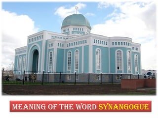 Meaning of the word Synangogue
 