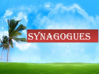 SynagogueS
 
