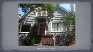 Home with Old Siding
 