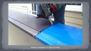 Sealant Installation for Metal Overlap
 