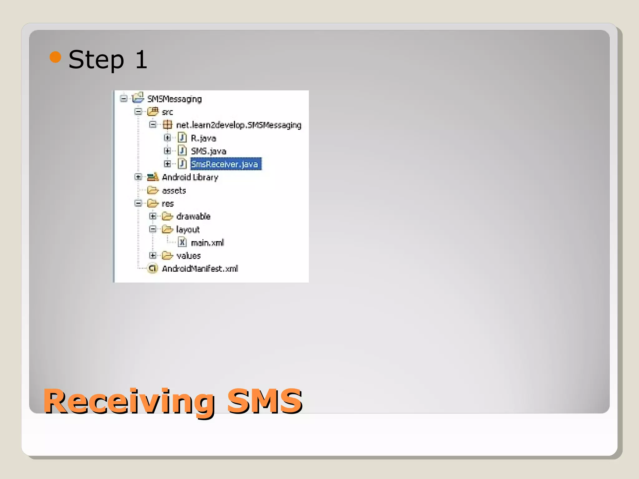 Step 1 
RReecceeiivviinngg SSMMSS 
 