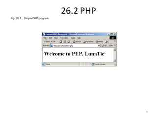 6 
26.2 PHP 
Fig. 26.1 Simple PHP program. 
 