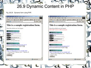 100 
26.9 Dynamic Content in PHP 
Fig. 26.25 Dynamic form using PHP. 
 