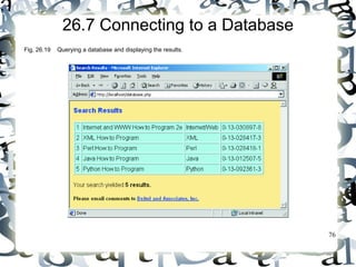 76 
26.7 Connecting to a Database 
Fig. 26.19 Querying a database and displaying the results. 
 