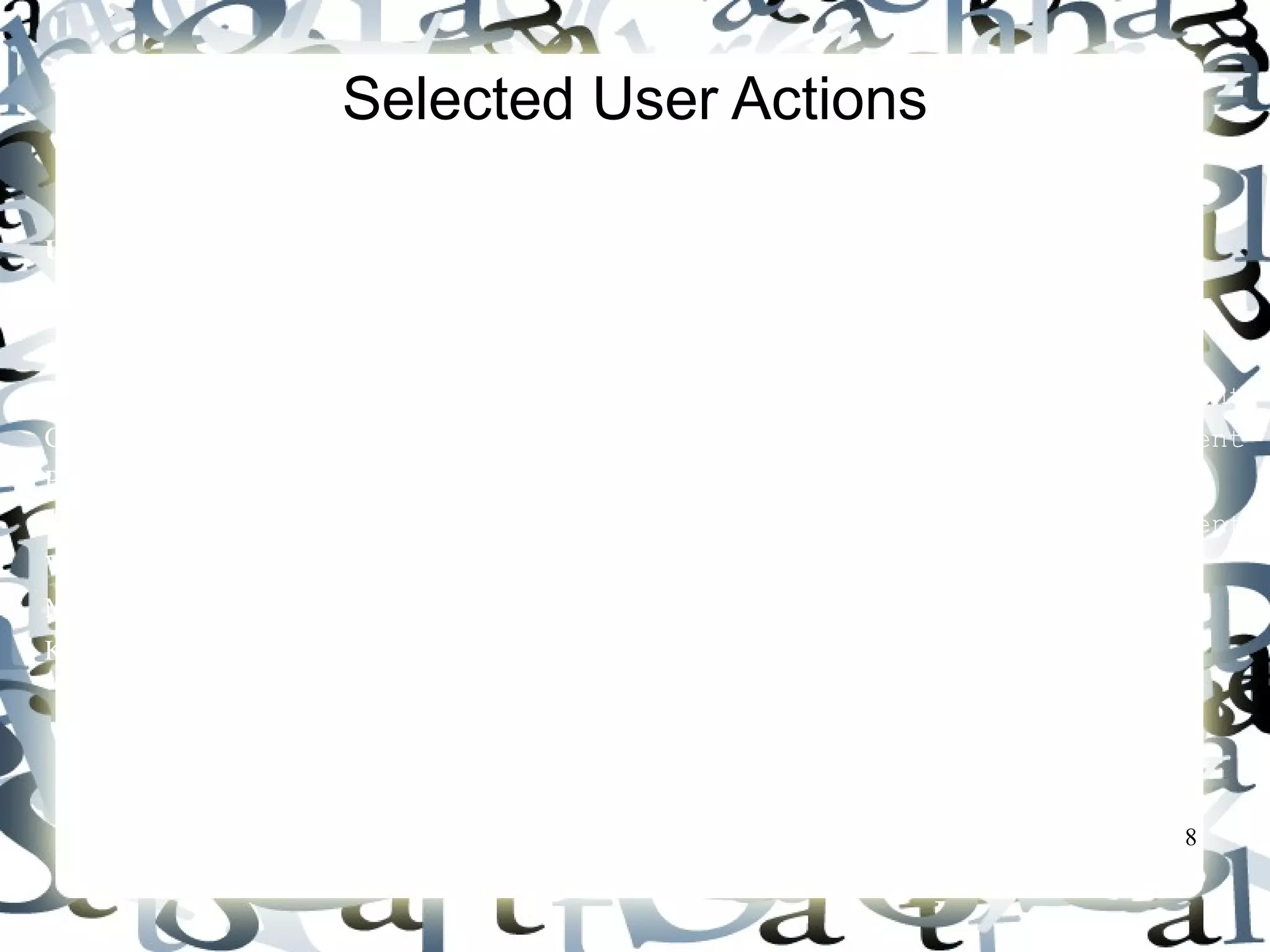 8 
Selected User Actions 
Source Event Type 
User Action Object Generated 
Click a button JButton ActionEvent 
Click a check box JCheckBox ItemEvent, ActionEvent 
Click a radio button JRadioButton ItemEvent, ActionEvent 
Press return on a text field JTextField ActionEvent 
Select a new item JComboBox ItemEvent, ActionEvent 
Window opened, closed, etc. Window WindowEvent 
Mouse pressed, released, etc. Component MouseEvent 
Key released, pressed, etc. Component KeyEvent 
 