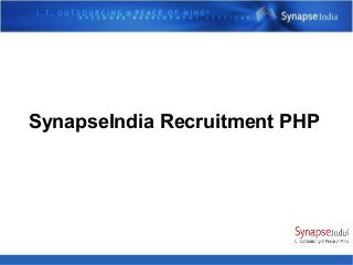 SynapseIndia Recruitment PHP
 