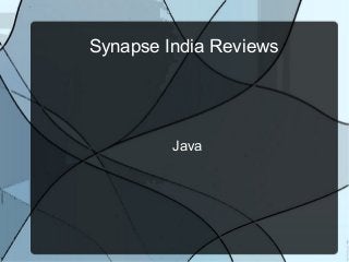 Synapse India Reviews
Java
 
