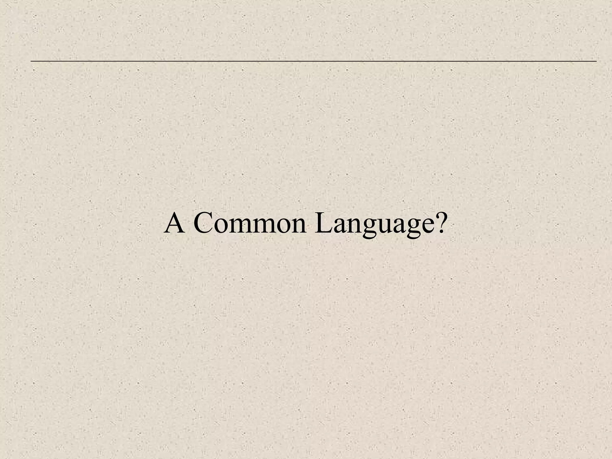A Common Language? 
 