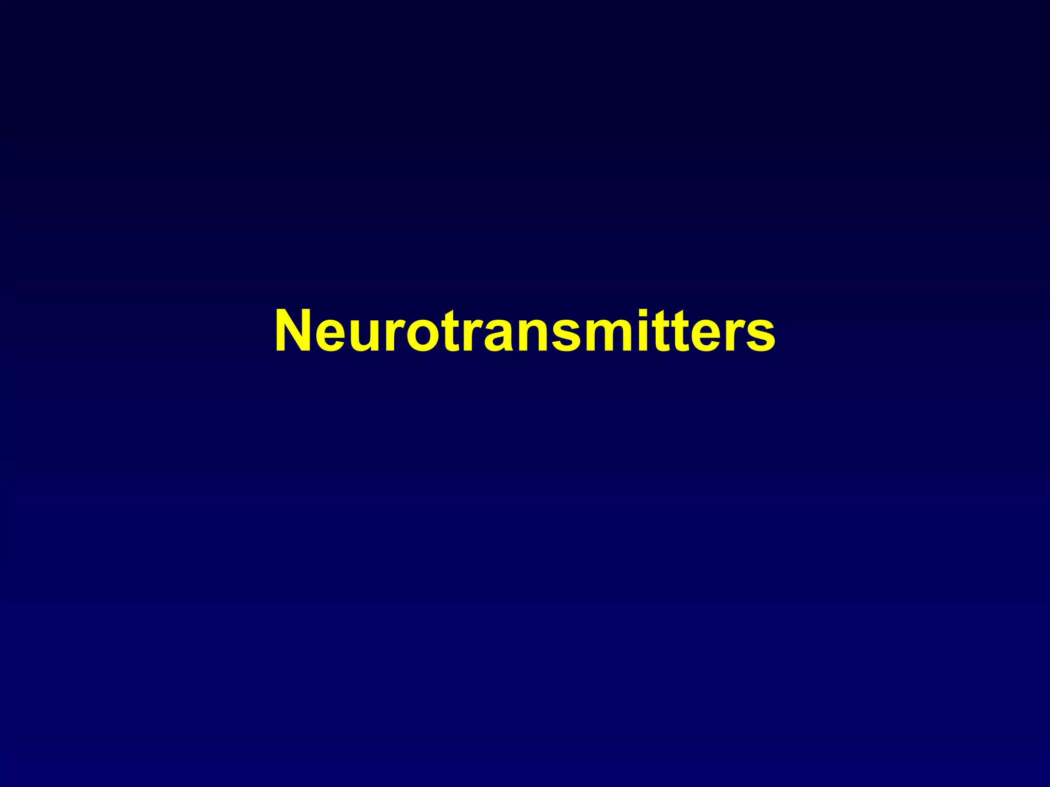 Neurotransmitters
 
