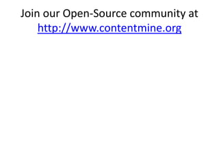 Join our Open-Source community at
http://www.contentmine.org
 