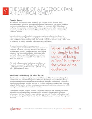 THE VALUE OF A FACEBOOK FAN:
AN EMPIRICAL REVIEW
Executive Summary
As Facebook matures as a viable marketing and customer ...