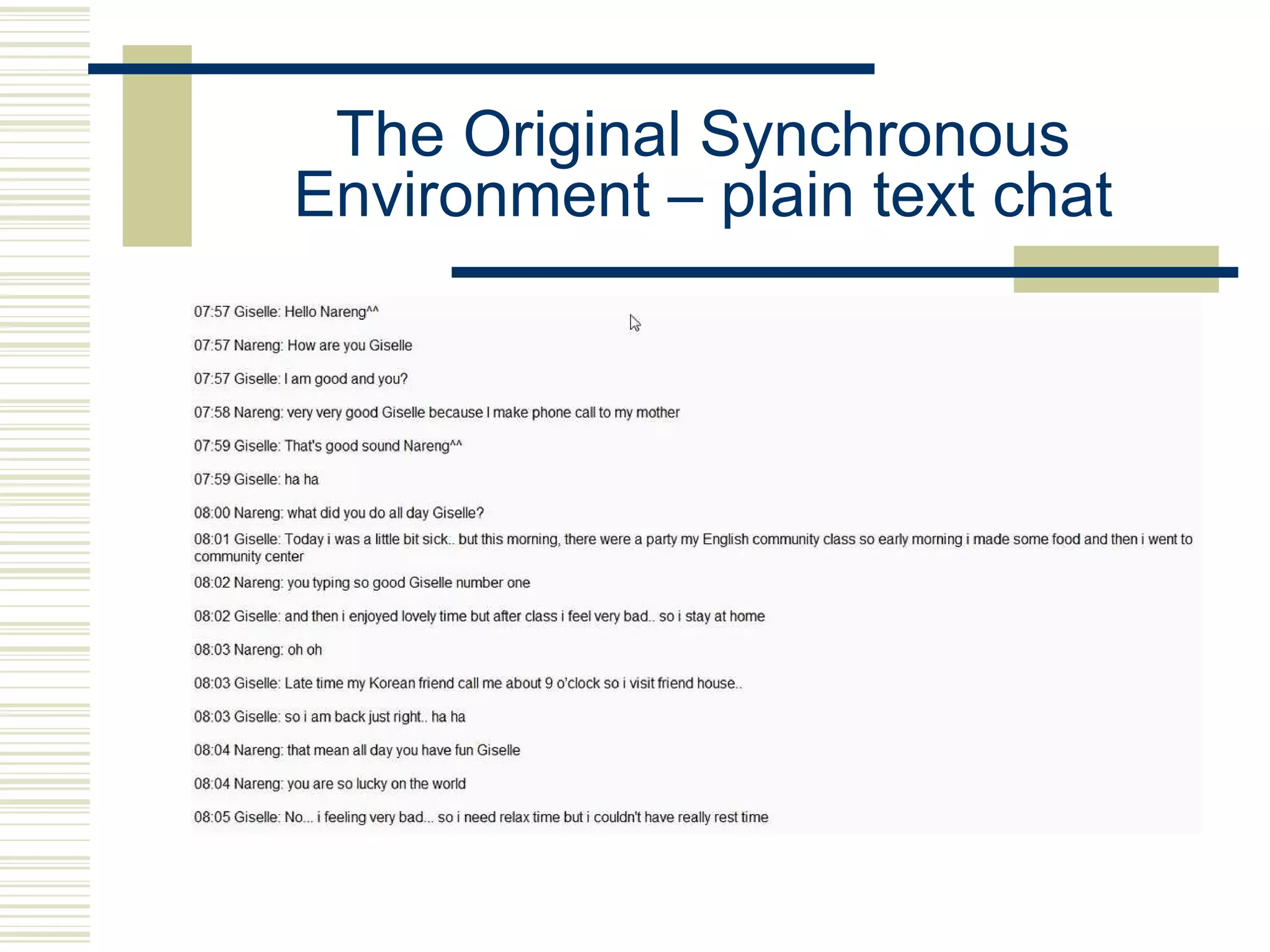 The Original Synchronous Environment – plain text chat 