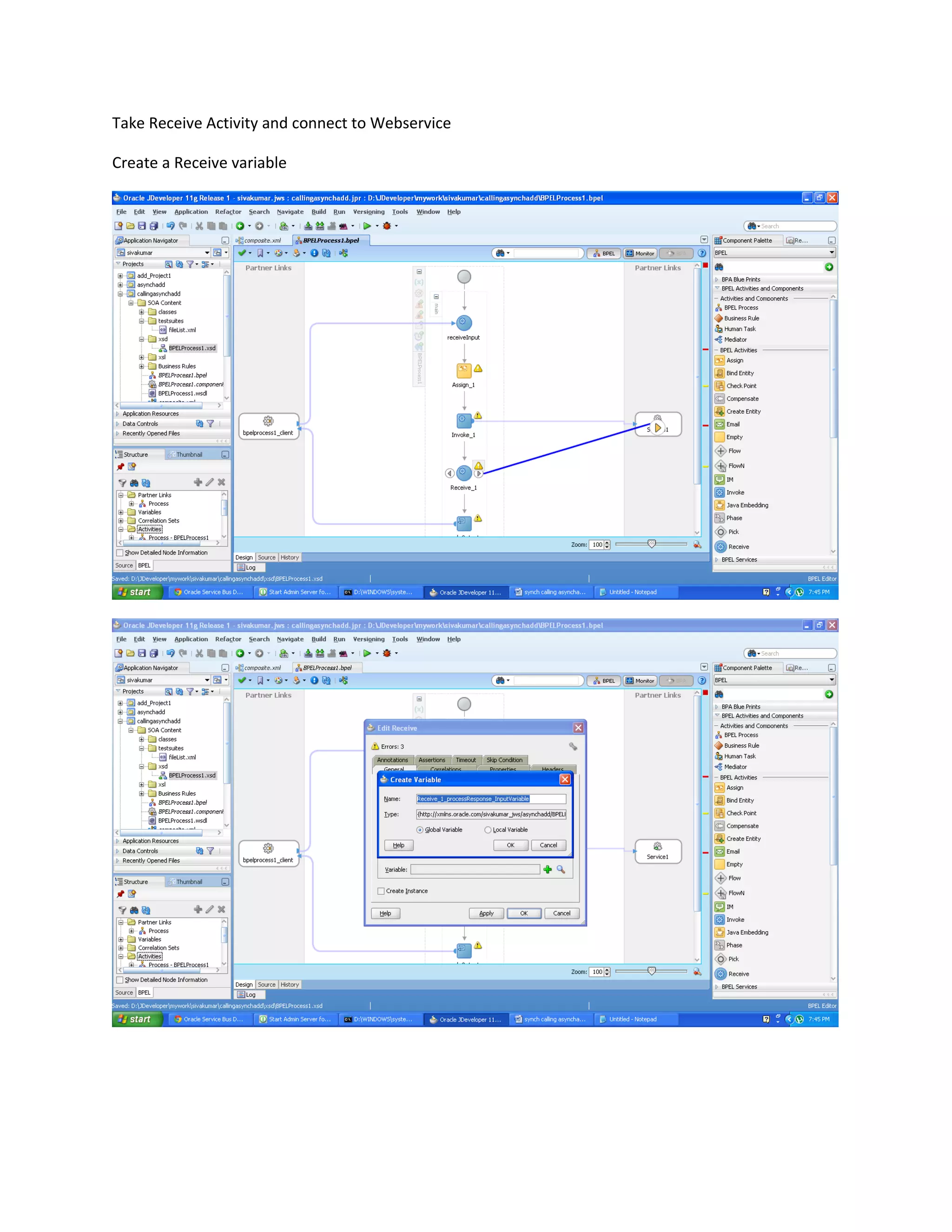 Take Receive Activity and connect to Webservice
Create a Receive variable