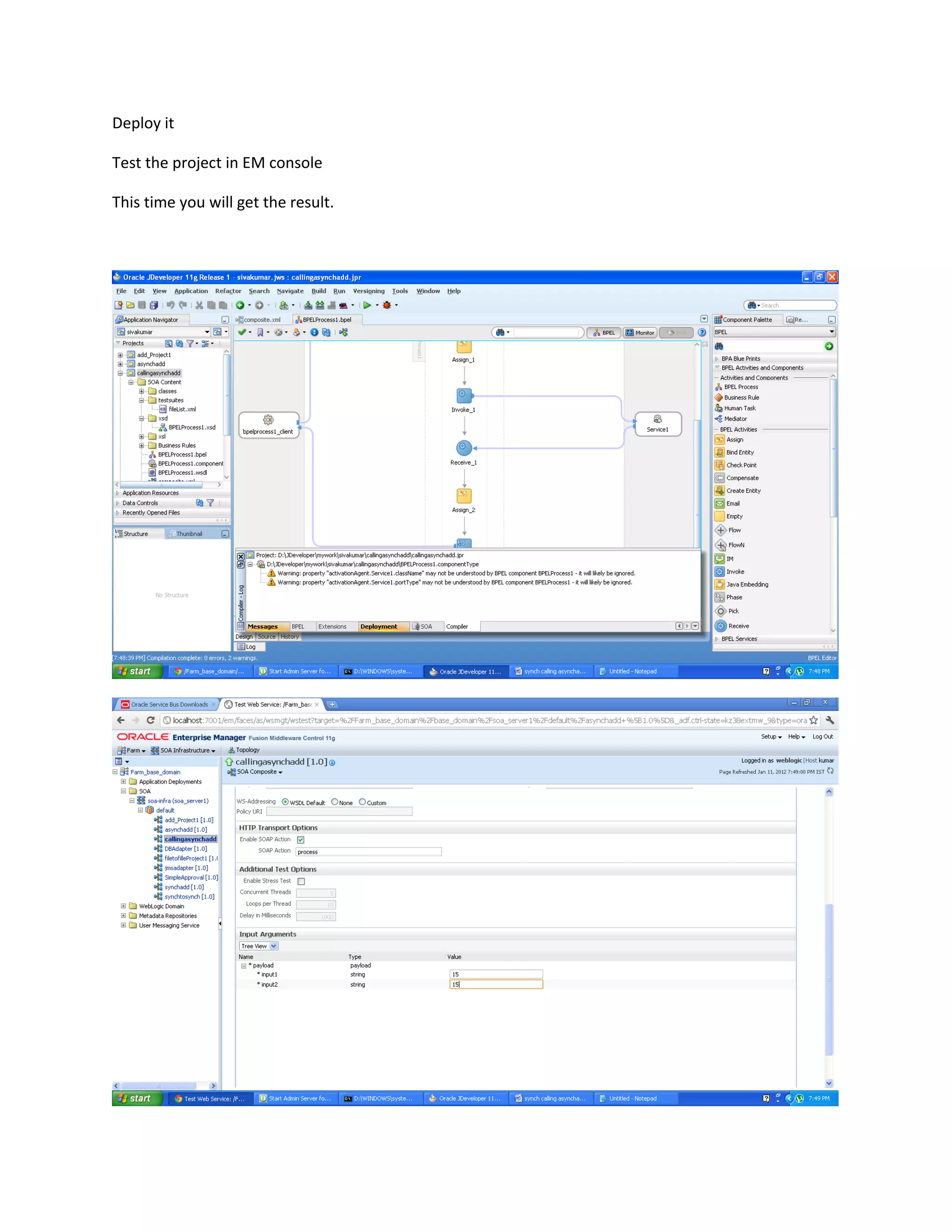 Deploy it
Test the project in EM console
This time you will get the result.
