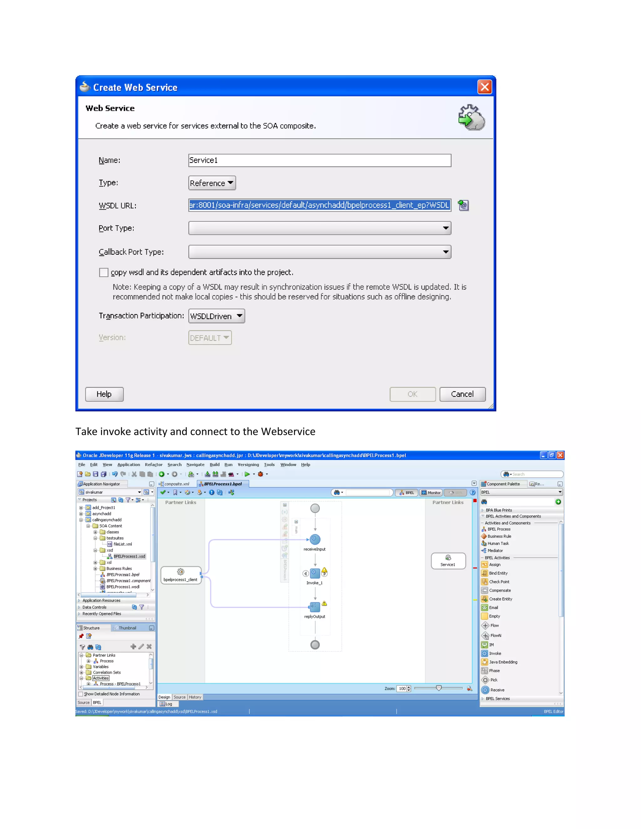 Take invoke activity and connect to the Webservice