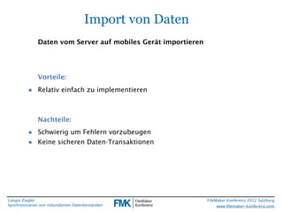 FileMaker Konferenz2010

                                     Import von Daten
               Daten vom Server auf mobiles...