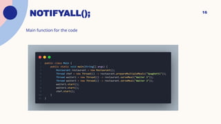 NOTIFYALL();
Main function for the code
16
 