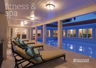 fitness &
spa
BEST IS TO FOCUS
ON YOUR GUESTS.
 