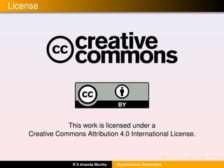 License
This work is licensed under a
Creative Commons Attribution 4.0 International License.
R S Ananda Murthy Synchronous Generators
 