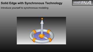 Solid Edge with Synchronous Technology ,[object Object]