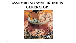 ASSEMBLING SYNCHRONOUS
GENERATOR
1/12/2023 Prof. Z. Jan Bochynski 43
 
