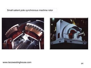64
www.tecowestinghouse.com
Small salient pole synchronous machine rotor
 