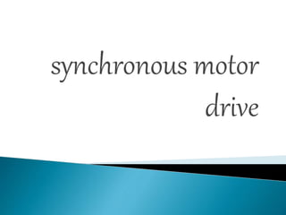 synchronous motor
drive
 