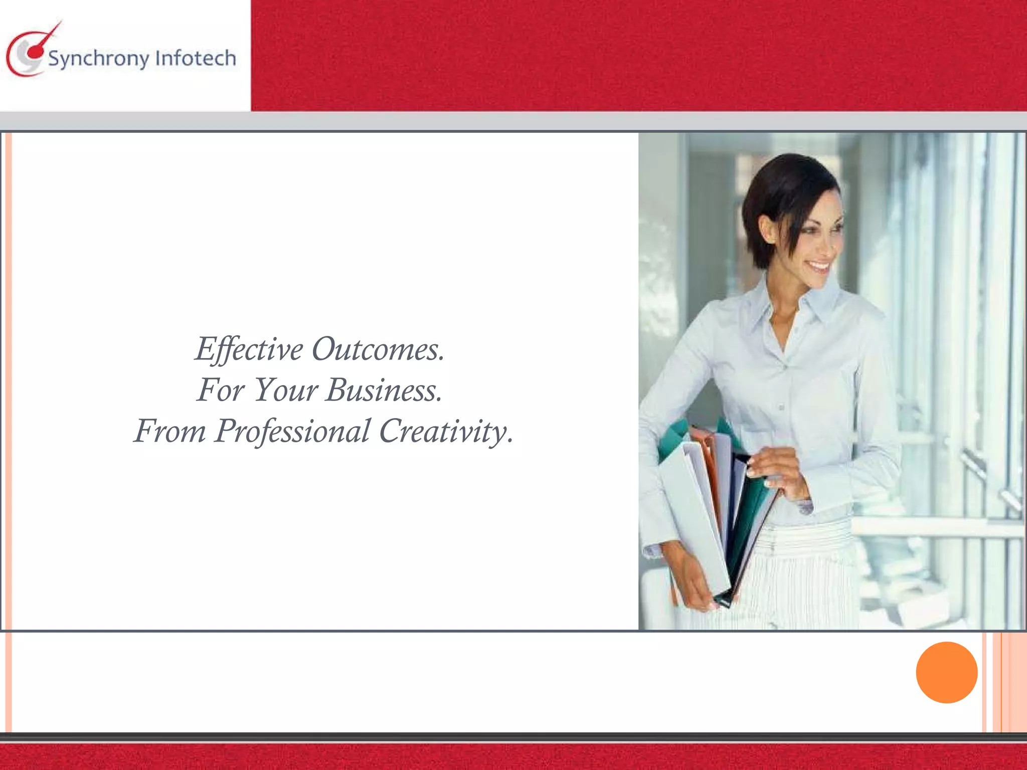 Effective Outcomes. For Your Business. From Professional Creativity. 