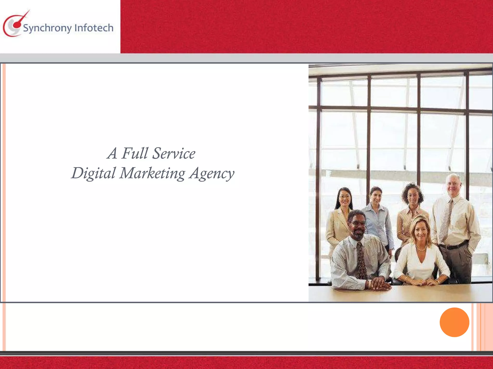 A Full Service  Digital Marketing Agency 