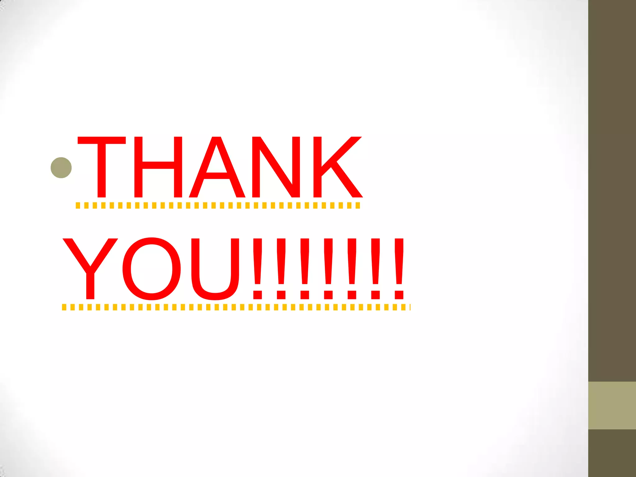 •THANK
 YOU!!!!!!!
 