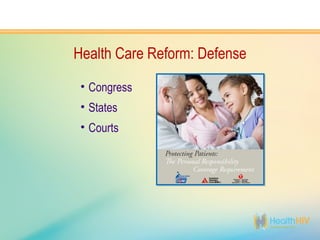 Health Care Reform: Defense

 • Congress
 • States
 • Courts
 