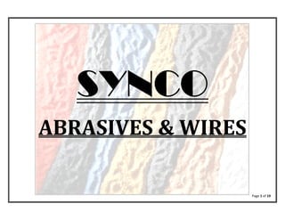 SYNCO
ABRASIVES & WIRES

                    Page 1 of 19
 