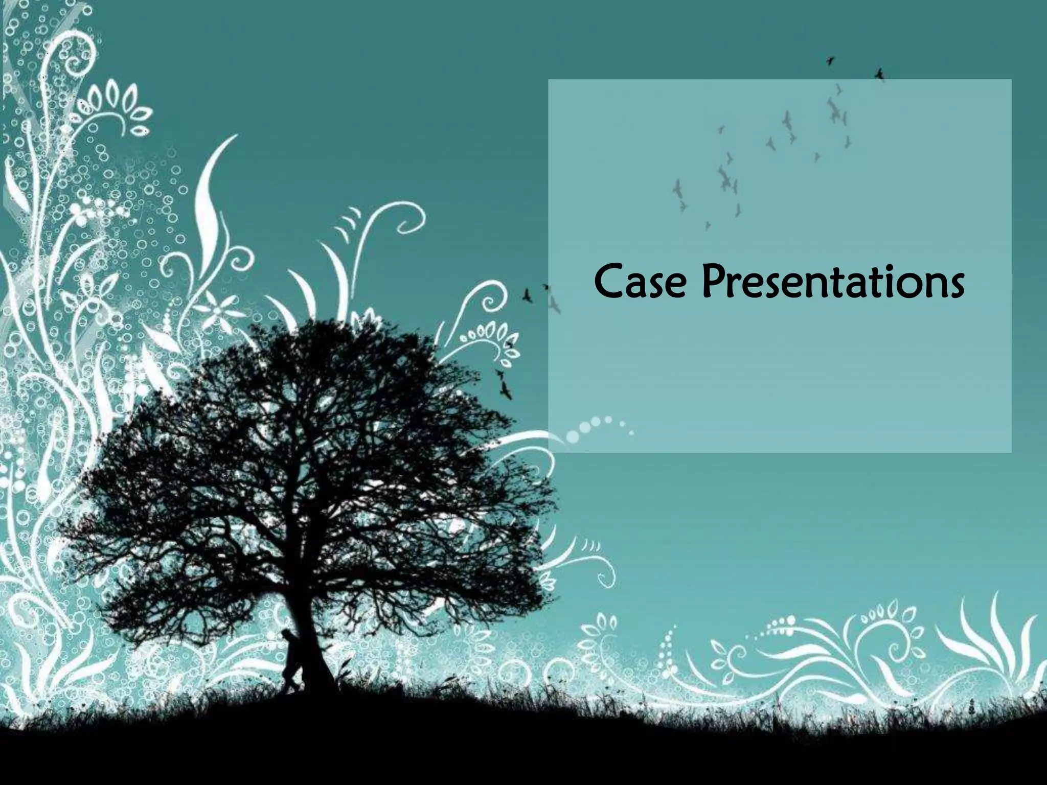 Case Presentations

 