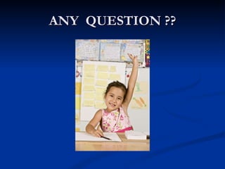 ANY  QUESTION ?? 