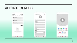 APP INTERFACES
8
 